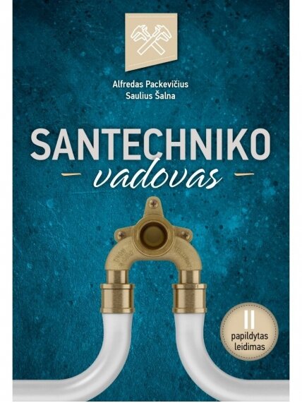 Knyga „Santechniko vadovas. II papildytas leidimas” Knyga „Santechniko vadovas. II papildytas leidimas”